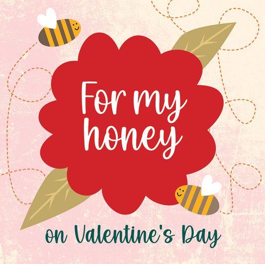 For my honey on Valentine's Day