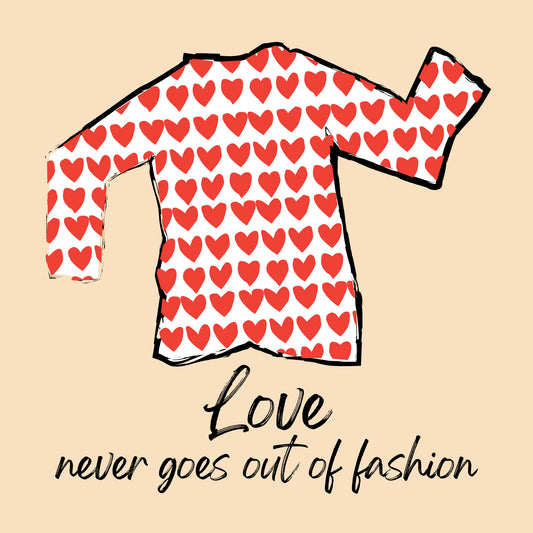 Love never goes out of fashion